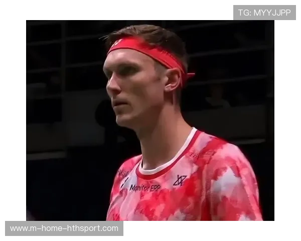 安赛龙强势拉吊结合，统治全场：羽坛新王的无敌之路